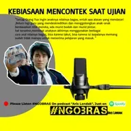 Kebiasaan Mencontek Saat Ujian #NGOBRASTPODCAST