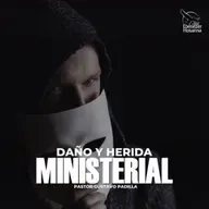 Daño y Herida Ministerial-Pastor Gustavo Padilla