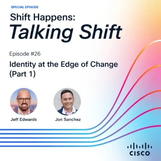 SHIFT HAPPENS EP.26: Identity at the Edge of Change w/Jon Sanchez - Part 1