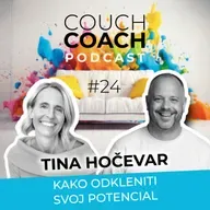 Kako odkleniti svoj potencial (Tina Hočevar) - COUCHCOACH PODCAST EP#24