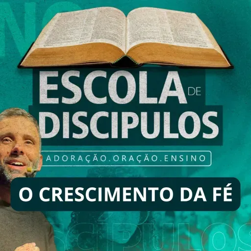 O CRESCIMENTO DA FÉ