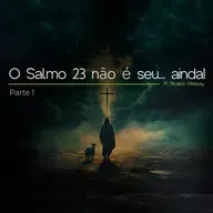 O SALMO 23 NÃO É SEU... AINDA! - PARTE 1 - PR RICARDO MASSAY