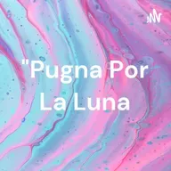 "Pugna por la luna"