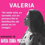 76. Valeria : testimonio “No estás sola, yo también viví en primera fila la distribución de packs en mi colegio”