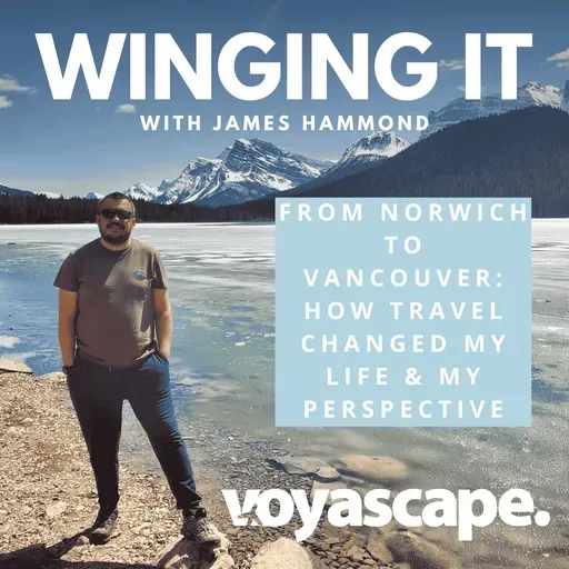 From Norwich to Vancouver: A Sheltered Upbringing, Having A Travel Purpose & A Need To Learn More