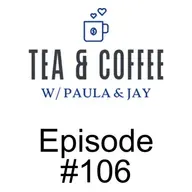 Tea & Coffee w/ Paula & Jay | Episode #106 | Melanie Bennet