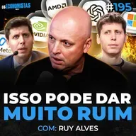 INTELIGÊNCIA ARTIFICIAL É UMA BOLHA? GESTOR DA BOLSA ALERTA (Ruy Alves - Kinea) | Os Economistas 195