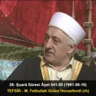 026.Şuarâ Sûresi Âyet 041-50 (1991-06-16) M. Fethullah Gülen Hocaefendi-TEFSİR