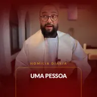 Homilia Diária - Uma Pessoa | 2025.05.03