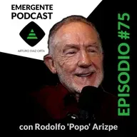 Rodolfo 'Popo' Arizpe - Entender, Intencion, Negocios, Lo invisible, El juego de la vida, Yoga, Tecnologia | EP75
