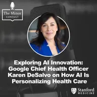 S8 Ep1: Exploring Al Innovation: Google Chief Health Officer Karen DeSalvo on How Al Is Personalizing Health Care