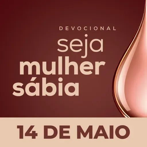 Seja Mulher Sábia - 14/Mai