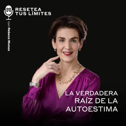 La verdadera raíz de la autoestima
