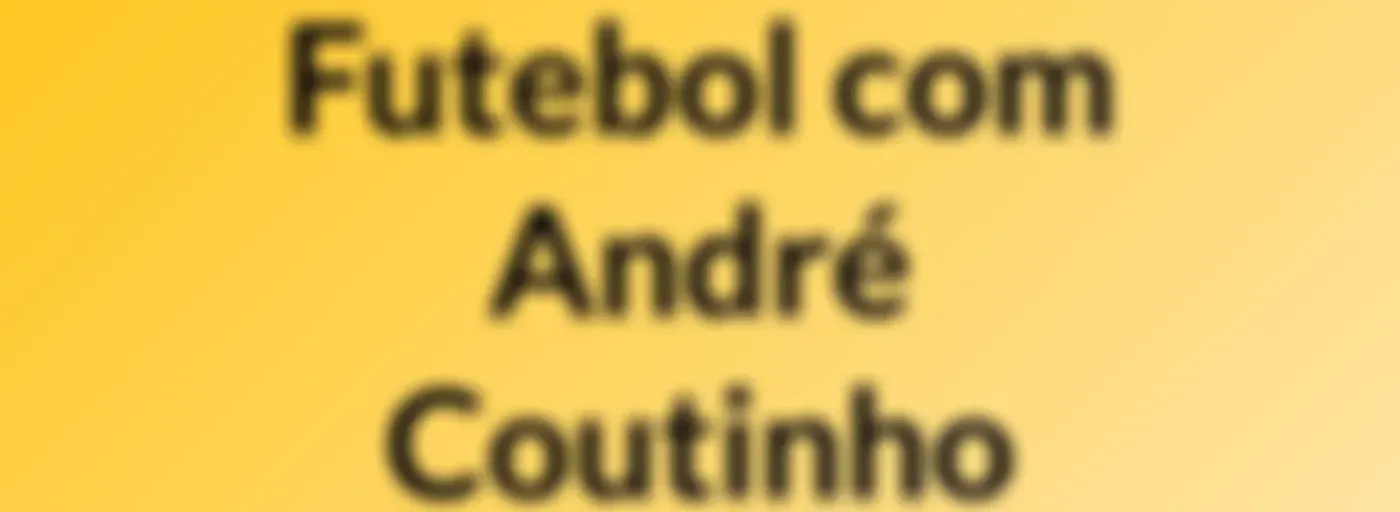 Futebol, com André Coutinho
