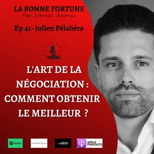 41- L'art de la négociation, comment obtenir le meilleur ? Julien Pelabere