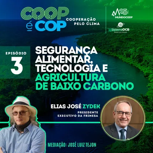 COOP É COP: EP.3 - SEGURANÇA ALIMENTAR, TECNOLOGIA E AGRICULTURA DE BAIXO CARBONO
