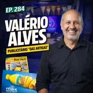 #284 - VALÉRIO ALVES [PUBLICITÁRIO]