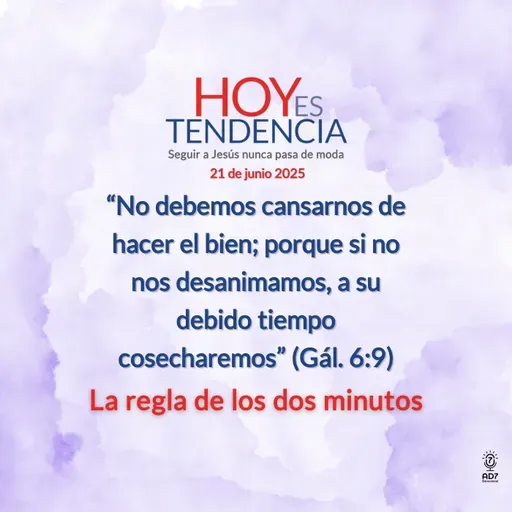 La regla de los dos minutos ~ Devocional de Jóvenes ~ 21 de junio 2025