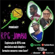 Podcast RPG com Jambu #60 | Exploração de RPGs com mecânicas mais simples e formatos menores