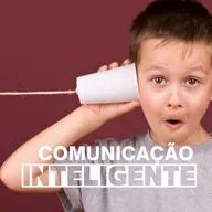 Episódio 116 - Comunicação inteligente