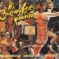 Mi Buenos Aires Querido (Barenboim-Mederos-Console)