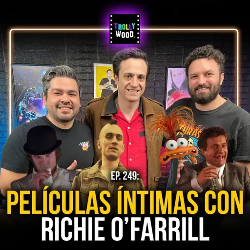 Ep. 249 - Películas Íntimas con Ricardo O’Farrill
