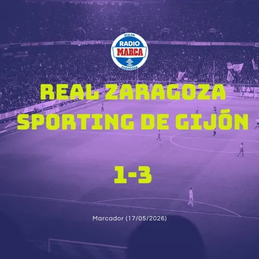 17-05-2026 - Marcador Zaragoza Post-Partido