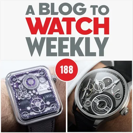 188: Patek Under Fire, Greubel in the Mirror, and Hublot Squares Off