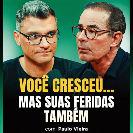 A sua infância pode estar destruindo sua vida adulta | Paulo Vieira no BrunetCast