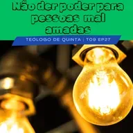Não der poder para pessoas mal amadas | TdQ T09 EP27