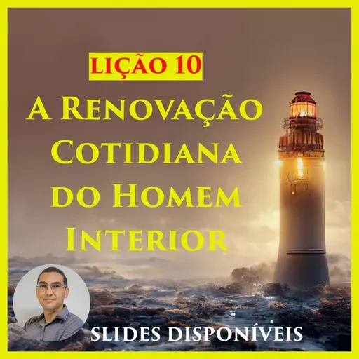Lição 10 - A Renovação Cotidiana do Homem Interior - EBD - 3º Trimestre de 2023 - 113