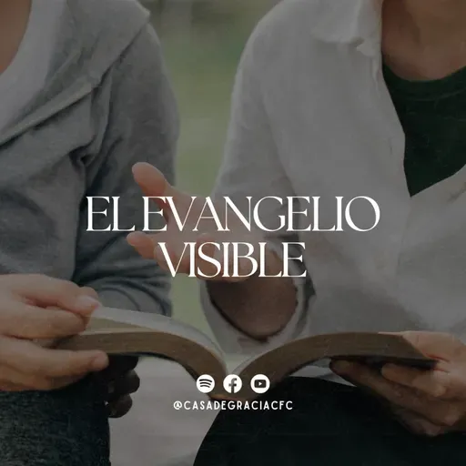 El Evangelio visible - Casa de Gracia