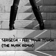Serge.OK - Feel Your Touch (The Nurk Remix)