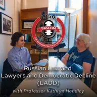 Russian Law and Lawyers and Democratic Decline (LADD) with Professor Kathryn Hendley