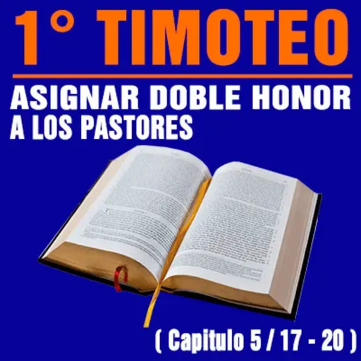 Asignar doble honor a los que nos guían en el Señor ( 1ª Timoteo 5 / 17 - 20 )