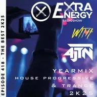 EPISODE 418 THE BEST 2025 PROGRESSIVE HOUSE & TRANCE - EXTRA ENERGY RADIOSHOW 2K25 WITH 4JTN