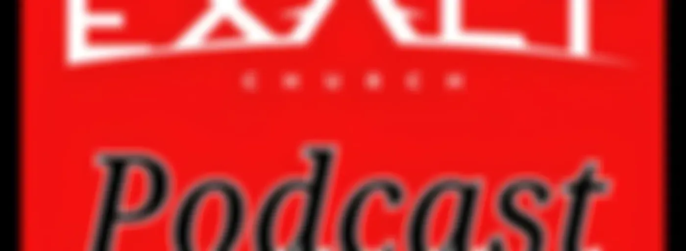 Exalt Church Podcast