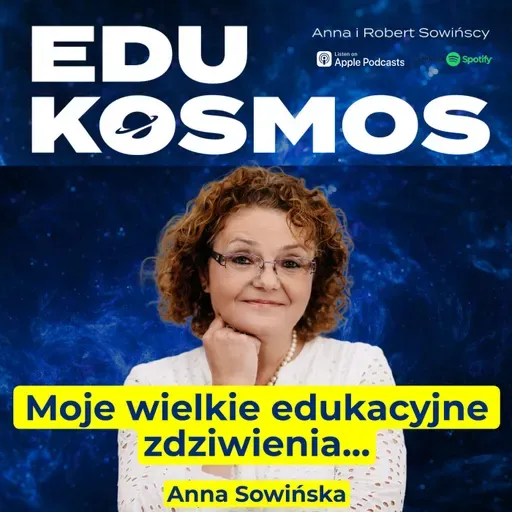 EDK#304: Moje wielkie edukacyjne zdziwienia - Anna Sowińska