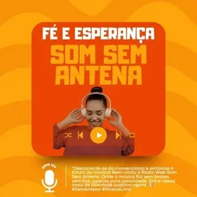 RÁDIO SOM SEM ANTENA FÉ E ESPERANÇA