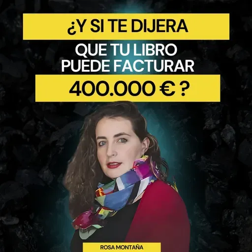 #439: ¿Se puede vivir (muy bien) de un libro que apenas se vende? Rosa Montaña dice que sí
