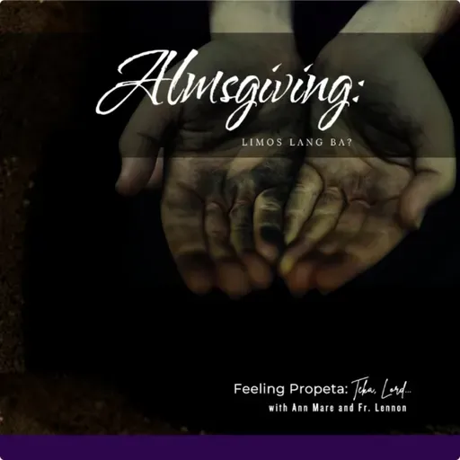 Ep 38 | Almsgiving: Limos Lang Ba?