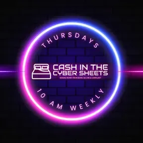 Cash in the Cyber Sheets: Making Money From Being Secure & Compliant