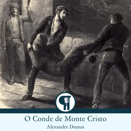 O Conde de Monte Cristo, de Alexandre Dumas - Parte 7