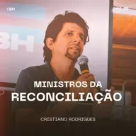 Ministros da Reconciliação - Cristiano Rodrigues