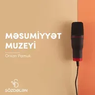 Məsumiyyət muzeyi | Orxan Pamuk | Sözdələn