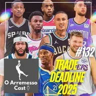 #132 Trade Deadline de 2025: A mais maluca da história!