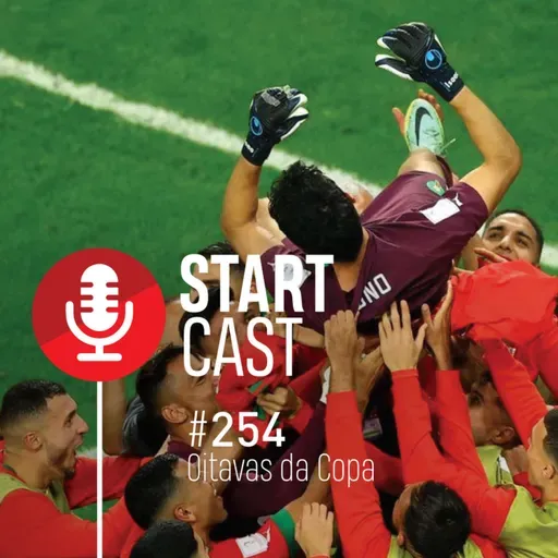 STARTCAST #254 | OITAVAS DA COPA