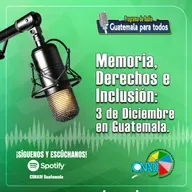Memoria, Derechos e Inclusión: 3 de Diciembre en Guatemala