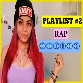 Playlist 2 Rap Gringo