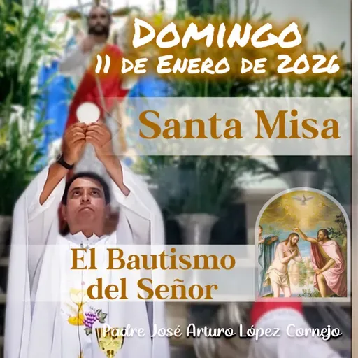 ✅ MISA DE HOY domingo 11 de Enero del 2026 - Padre Arturo Cornejo